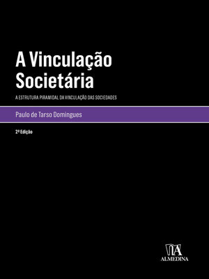 cover image of A Vinculação Societária--A Estrutura Piramidal da Vinculação das Sociedades--2ª Edição